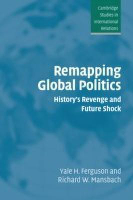 Remapping Global Politics(English, Hardcover, Ferguson Yale H.)