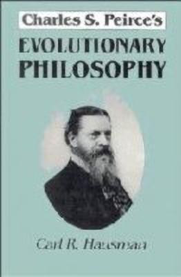 Charles S. Peirce's Evolutionary Philosophy(English, Hardcover, Hausman Carl R.)