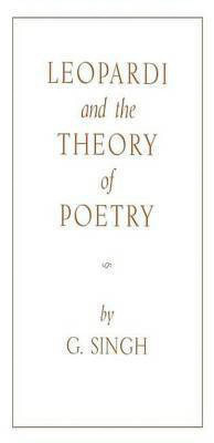 Leopardi and the Theory of Poetry(English, Electronic book text, Singh G)