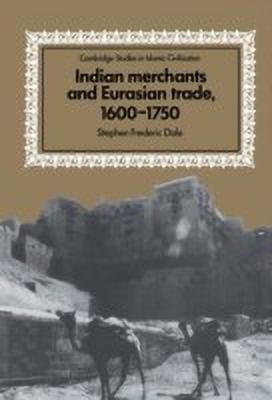 Indian Merchants and Eurasian Trade, 1600-1750(English, Hardcover, Dale Stephen Frederic)