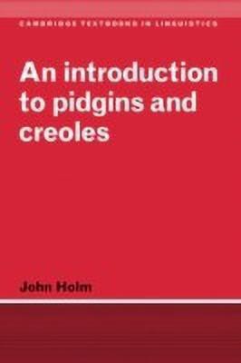 An Introduction to Pidgins and Creoles(English, Hardcover, Holm John)