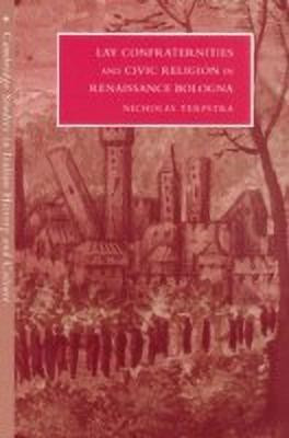 Lay Confraternities and Civic Religion in Renaissance Bologna(English, Paperback, Terpstra Nicholas)