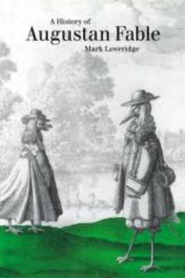 A History of Augustan Fable(English, Hardcover, Loveridge Mark)