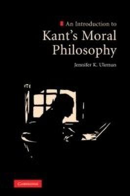 An Introduction to Kant's Moral Philosophy(English, Hardcover, Uleman Jennifer K.)