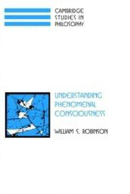 Understanding Phenomenal Consciousness(English, Hardcover, Robinson William S.)