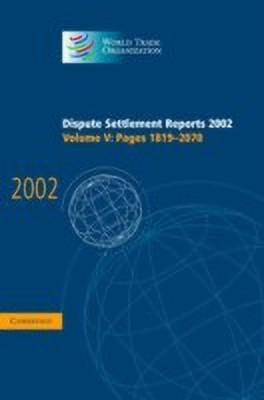 Dispute Settlement Reports 2002: Volume 5, Pages 1819-2070(English, Hardcover, unknown)