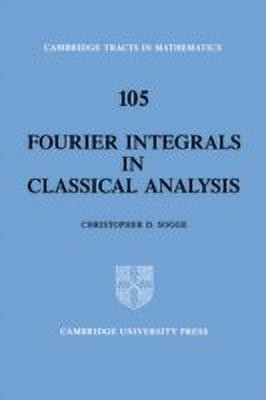 Fourier Integrals in Classical Analysis(English, Hardcover, Sogge Christopher D.)