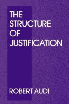 The Structure of Justification(English, Hardcover, Audi Robert)