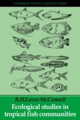 Ecological Studies in Tropical Fish Communities(English, Paperback, Lowe-McConnell R. H.)
