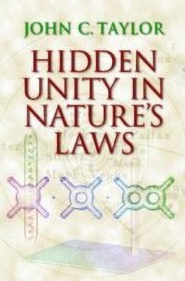 Hidden Unity in Nature's Laws(English, Hardcover, Taylor John C.)