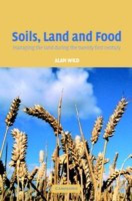 Soils, Land and Food(English, Hardcover, Wild Alan)