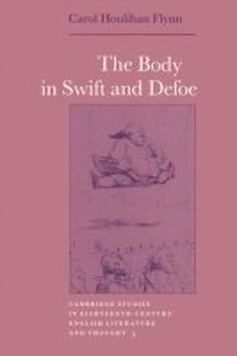 The Body in Swift and Defoe(English, Paperback, Flynn Carol Houlihan)