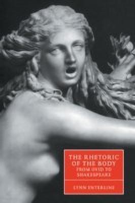 The Rhetoric of the Body from Ovid to Shakespeare(English, Paperback, Enterline Lynn)