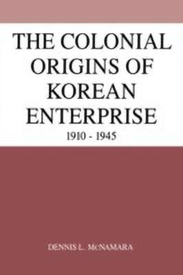 The Colonial Origins of Korean Enterprise(English, Hardcover, McNamara Dennis L.)