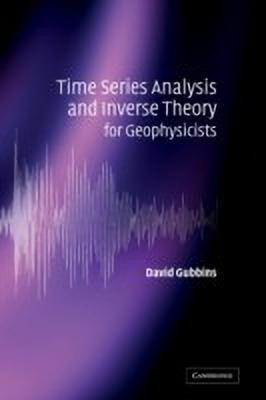 Time Series Analysis and Inverse Theory for Geophysicists(English, Hardcover, Gubbins David)