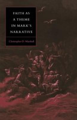 Faith as a Theme in Mark's Narrative(English, Paperback, Marshall Christopher D.)