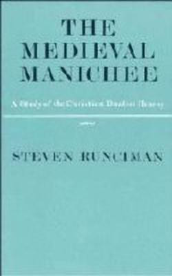 The Medieval Manichee(English, Hardcover, Runciman Steven)
