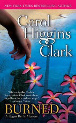 Burned: A Regan Reilly Mystery(English, Paperback, Clark Carol Higgins)