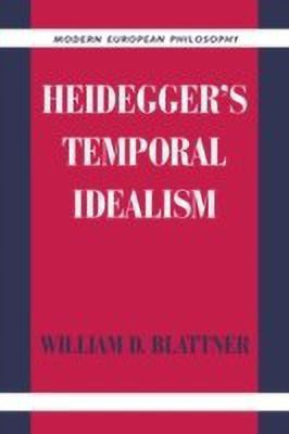 Heidegger's Temporal Idealism(English, Hardcover, Blattner William D.)