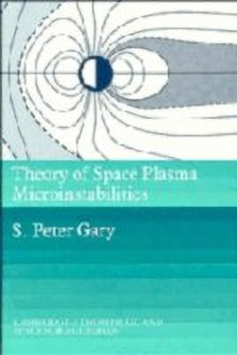 Theory of Space Plasma Microinstabilities(English, Hardcover, Gary S. Peter)