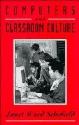 Computers and Classroom Culture(English, Hardcover, Schofield Janet Ward)