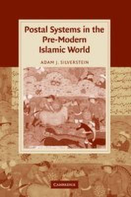 Postal Systems in the Pre-Modern Islamic World(English, Hardcover, Silverstein Adam J.)