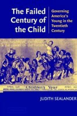The Failed Century of the Child(English, Paperback, Sealander Judith)