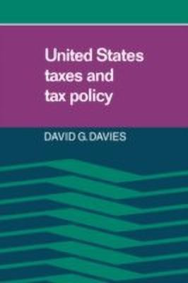 United States Taxes and Tax Policy(English, Hardcover, Davies David G.)