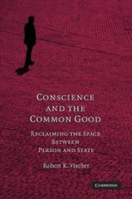 Conscience and the Common Good(English, Paperback, Vischer Robert K.)