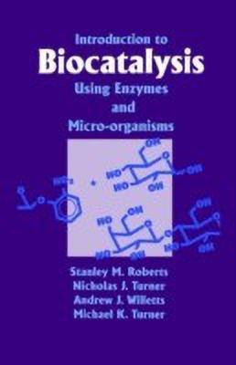 Introduction to Biocatalysis Using Enzymes and Microorganisms(English, Hardcover, Roberts S. M.)
