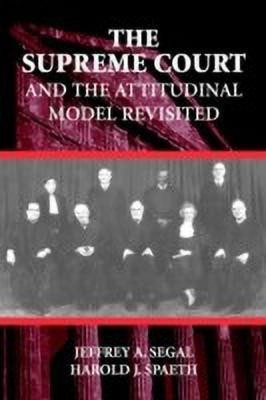 The Supreme Court and the Attitudinal Model Revisited(English, Paperback, Segal Jeffrey A.)