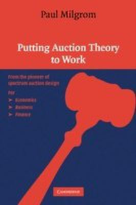 Putting Auction Theory to Work(English, Paperback, Milgrom Paul)