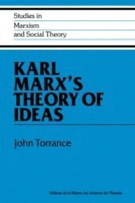 Karl Marx's Theory of Ideas(English, Paperback, Torrance John)