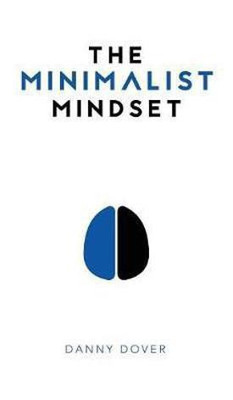 The Minimalist Mindset(English, Hardcover, Dover Danny)