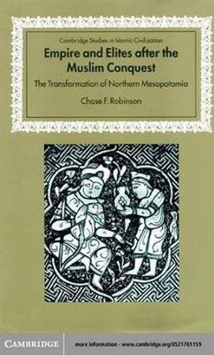 Empire and Elites after the Muslim Conquest(English, Electronic book text, Robinson Chase F.)