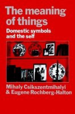 The Meaning of Things(English, Paperback, Csikszentmihalyi Mihaly)