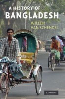 A History of Bangladesh(English, Hardcover, Schendel Willem van)