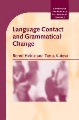 Language Contact and Grammatical Change(English, Hardcover, Heine Bernd)