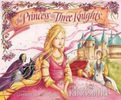 The Princess and the Three Knights(English, Electronic book text, Kingsbury Karen)