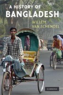 A History of Bangladesh(English, Paperback, Schendel Willem van)