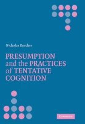 Presumption and the Practices of Tentative Cognition(English, Hardcover, Rescher Nicholas)
