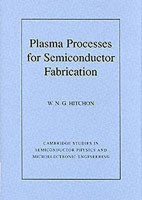 Plasma Processes for Semiconductor Fabrication(English, Hardcover, Hitchon W. N. G.)