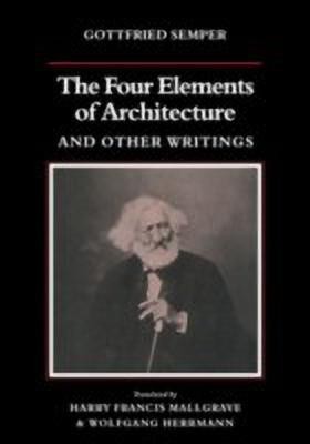 The Four Elements of Architecture and Other Writings(English, Hardcover, Semper Gottfried)