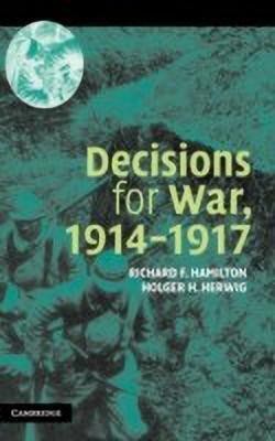 Decisions for War, 1914-1917(English, Hardcover, Hamilton Richard F.)