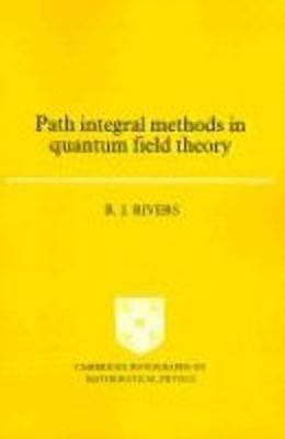 Path Integral Methods in Quantum Field Theory(English, Hardcover, Rivers R. J.)