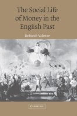 The Social Life of Money in the English Past(English, Paperback, Valenze Deborah)