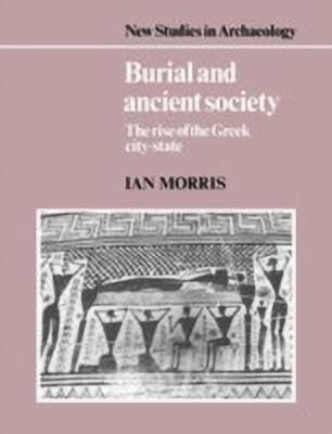 Burial and Ancient Society(English, Hardcover, Morris Ian)