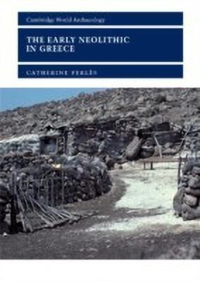 The Early Neolithic in Greece(English, Hardcover, Perles Catherine)