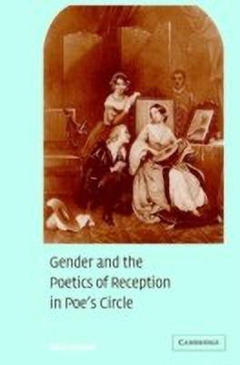 Gender and the Poetics of Reception in Poe's Circle(English, Hardcover, Richards Eliza)