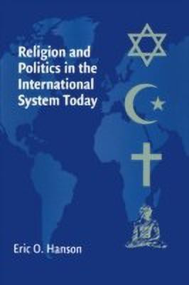 Religion and Politics in the International System Today(English, Paperback, Hanson Eric O.)